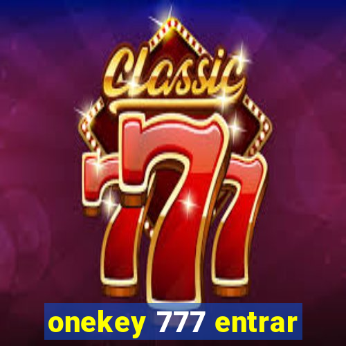 onekey 777 entrar